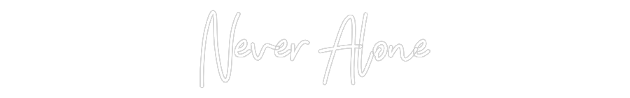 Neon personalizado: Never Alone