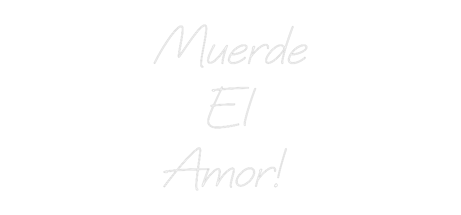 Neon personalizado: Muerde
El
A...