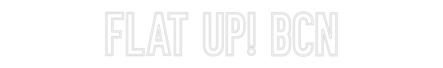 Neon personalizado: FLAT UP! BCN
