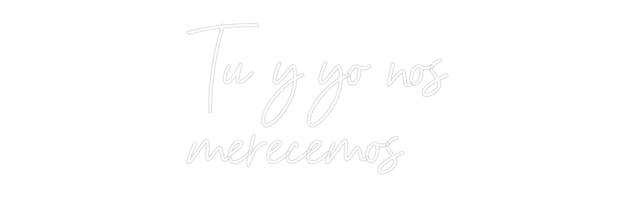 Neon personalizado: Tu y yo nos
...