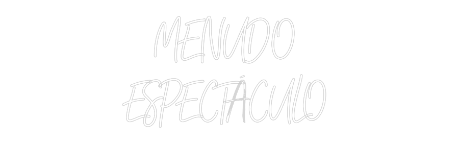 Neon personalizado: MENUDO
ESPE...
