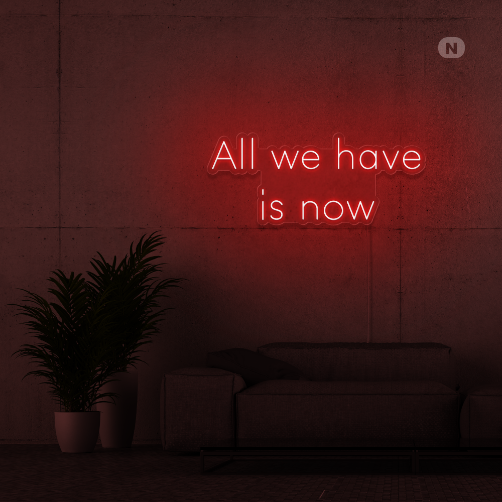 Cartel neon All we have is now