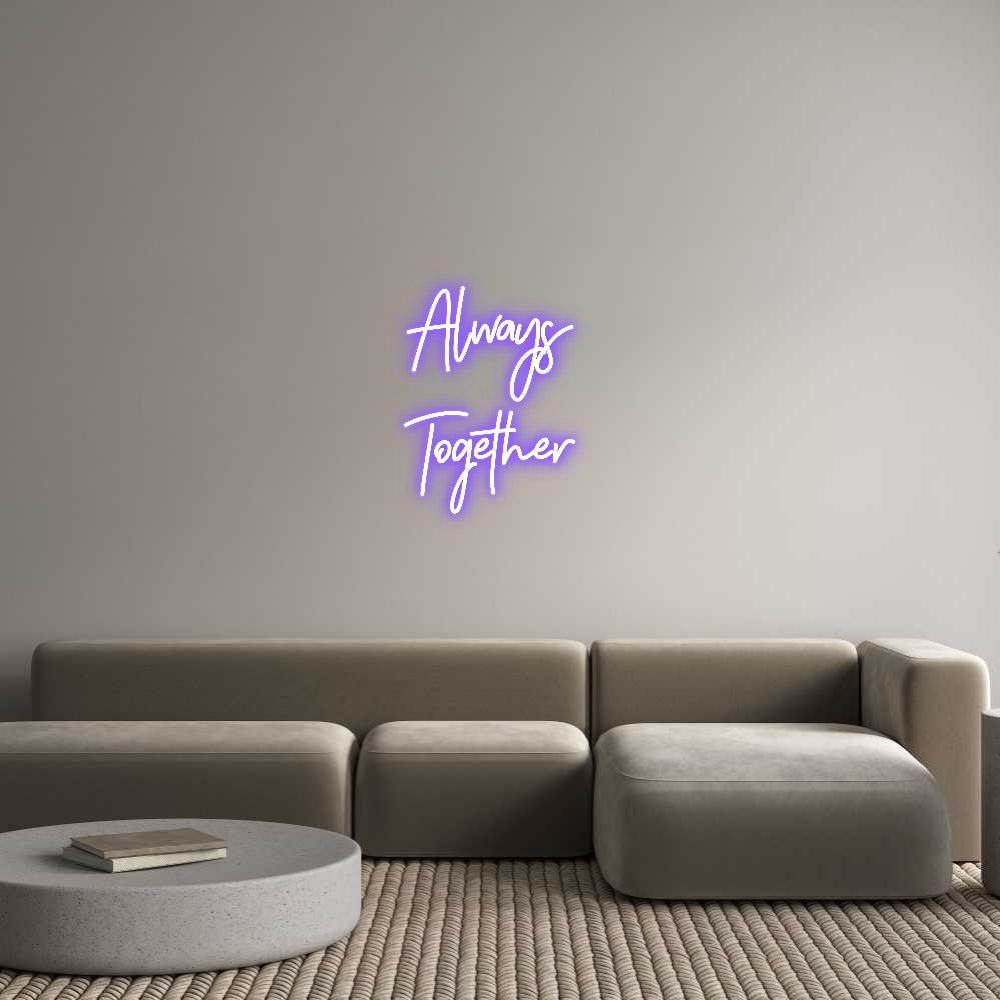 Neon personalizado: Always
Toge...