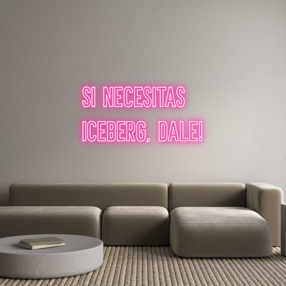 Neon personalizado: Si necesitas ...