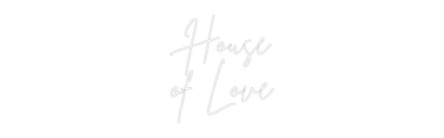 Neon personalizado: House
of Love