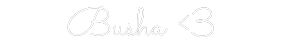 Neon personalizado: Busha <3