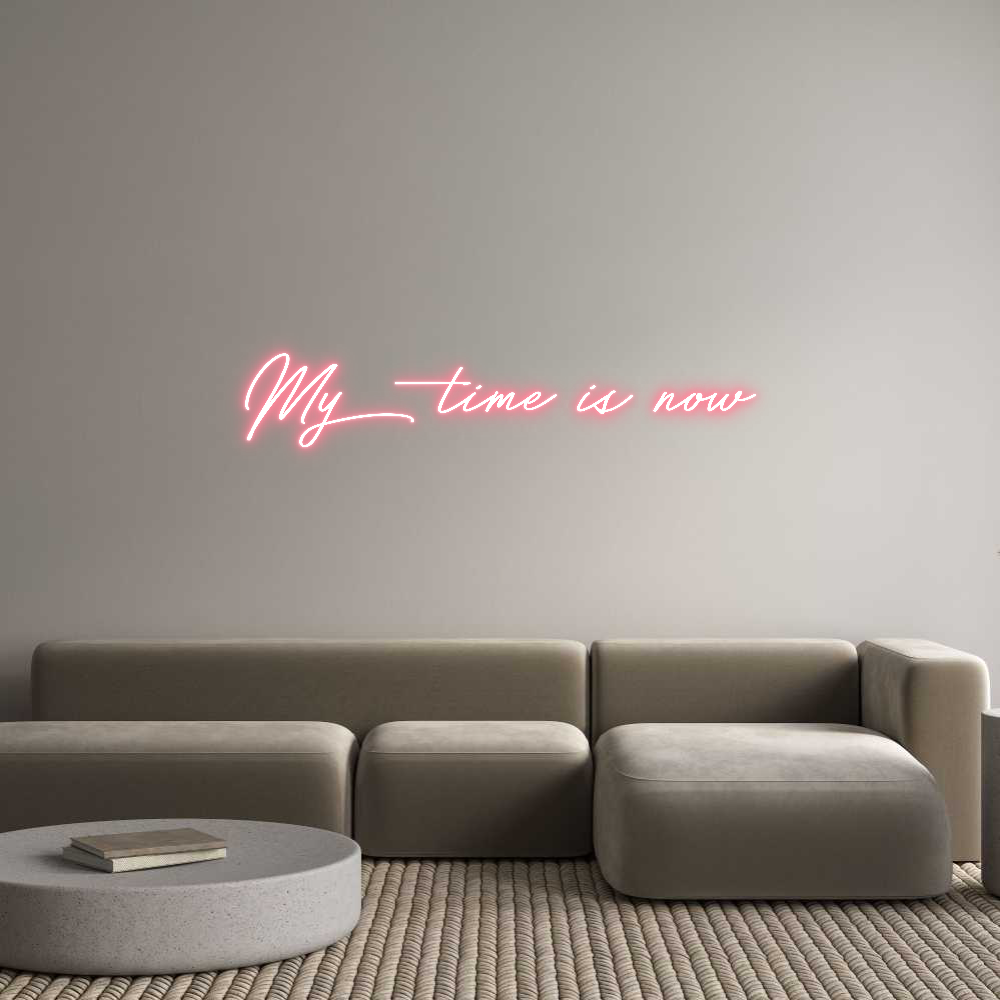 Neon personalizado: My time is now