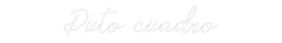 Neon personalizado: Puto cuadro