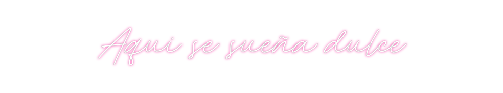 Neon personalizado: Aqui se sueña...