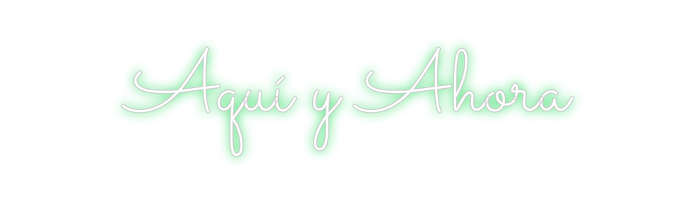 Neon personalizado: Aquí y Ahora