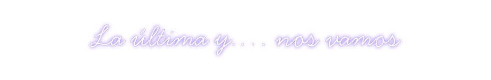 Neon personalizado: La última y.…...