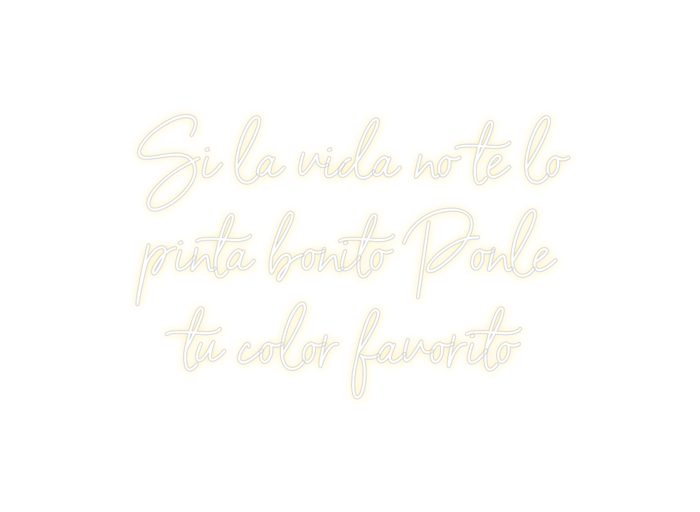 Neon personalizado: Si la vida no...