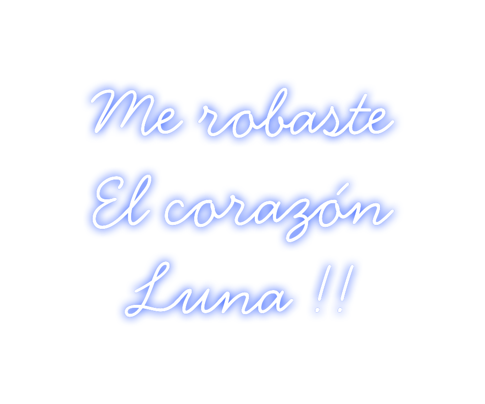 Neon personalizado: Me robaste
...