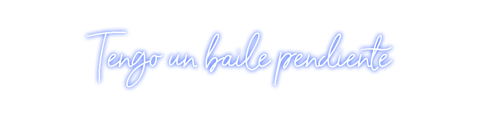 Neon personalizado: Tengo un bail...