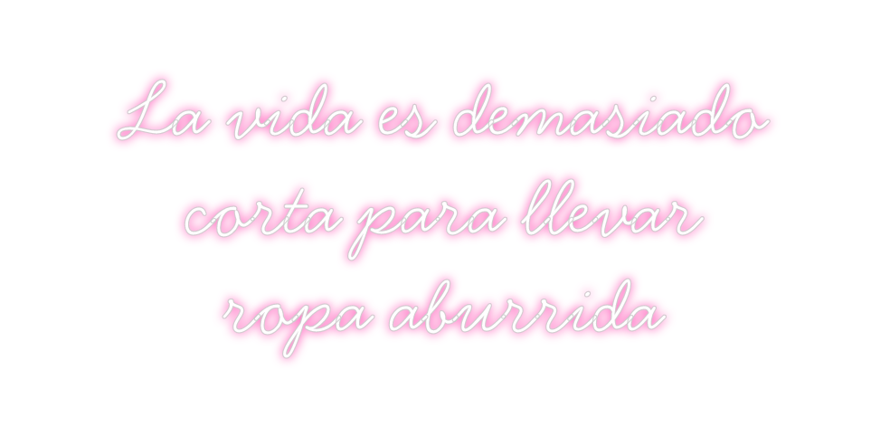 Neon personalizado: La vida es de...