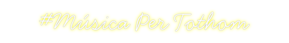 Neon personalizado: #Música Per T...