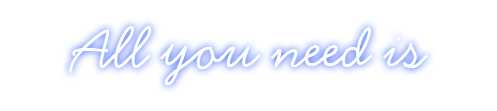 Neon personalizado: All you need is