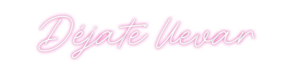Neon personalizado: Déjate llevar