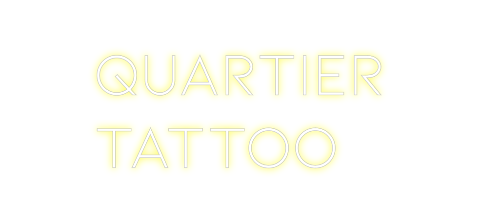 Neon personalizado: QUARTIER
TAT...