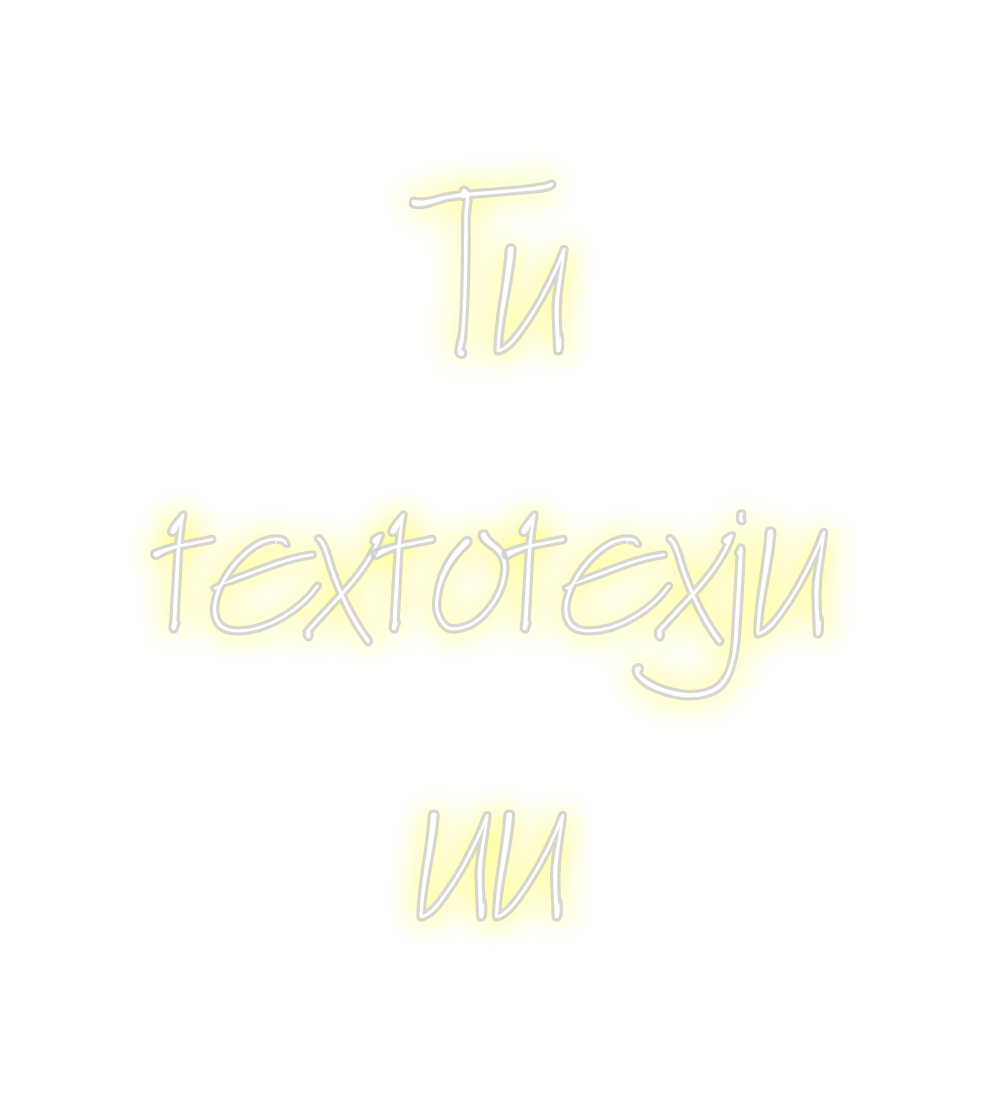 Neon personalizado: Tu
textotexju...