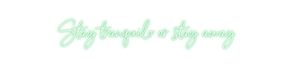 Neon personalizado: Stay tranquil...