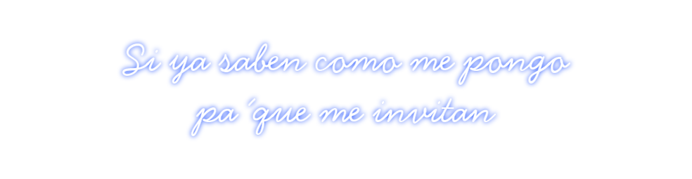 Neon personalizado: Si ya saben c...