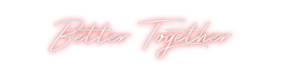 Neon personalizado: Better Together