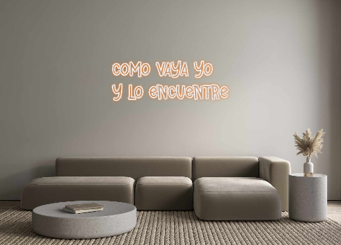 Neon personalizado: como vaya yo
...