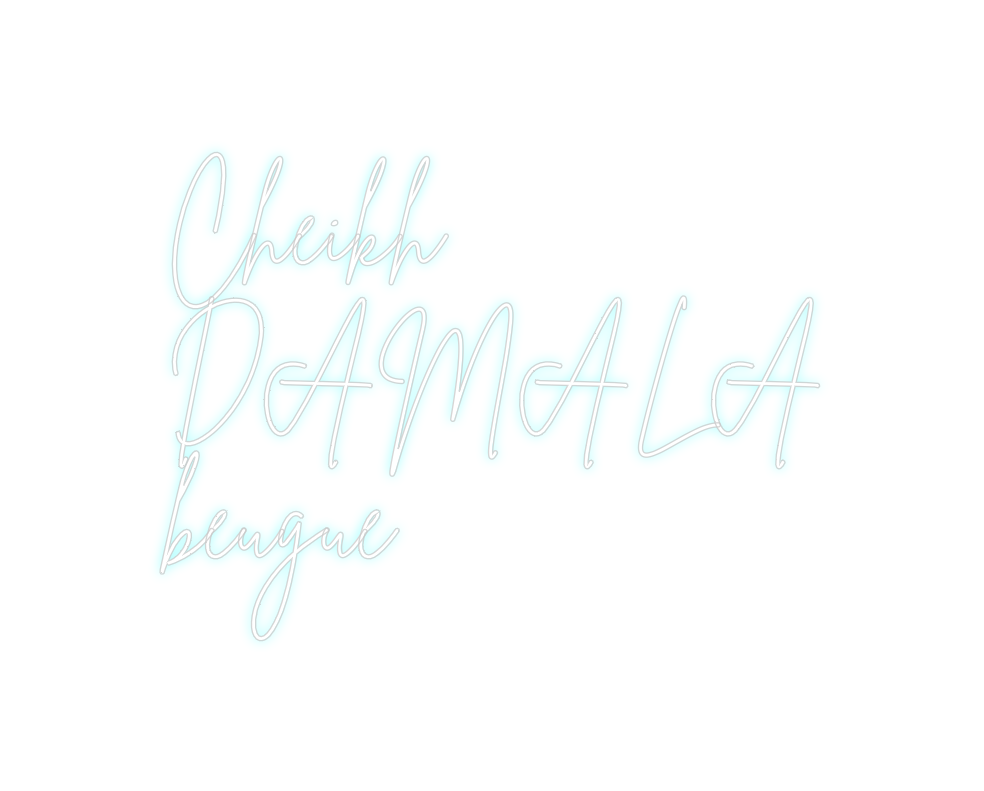 Neon personalizado: Cheikh
DAMALA...