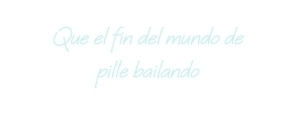 Neon personalizado: Que el fin de...
