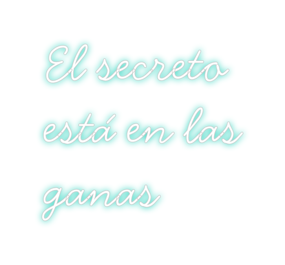 Neon personalizado: El secreto
es...