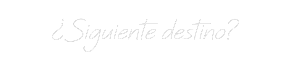 Neon personalizado: ¿Siguiente de...