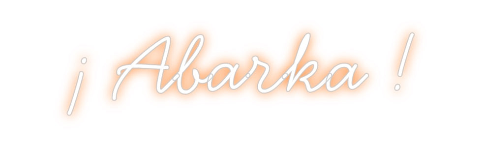 Neon personalizado: ¡ Abarka !