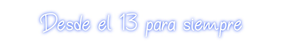 Neon personalizado: Desde el 13 p...