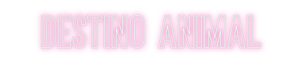 Neon personalizado: DESTINO ANIMAL