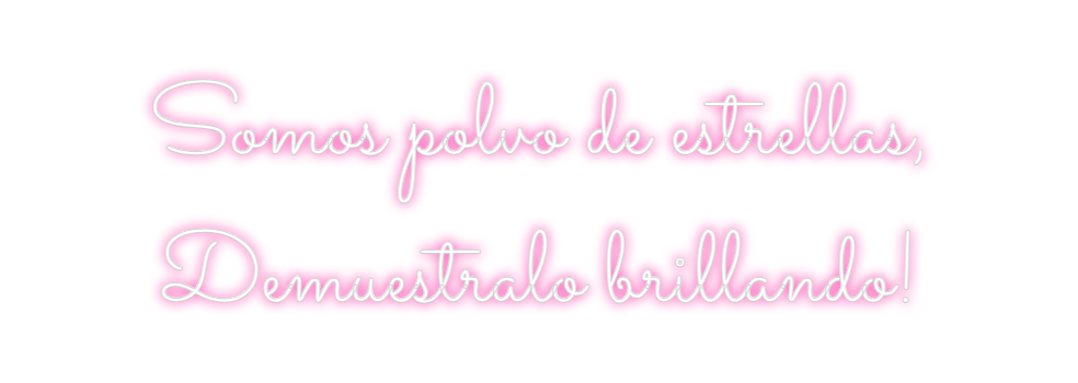 Neon personalizado: Somos polvo d...
