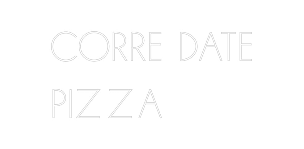 Neon personalizado: CORRE DATE
...