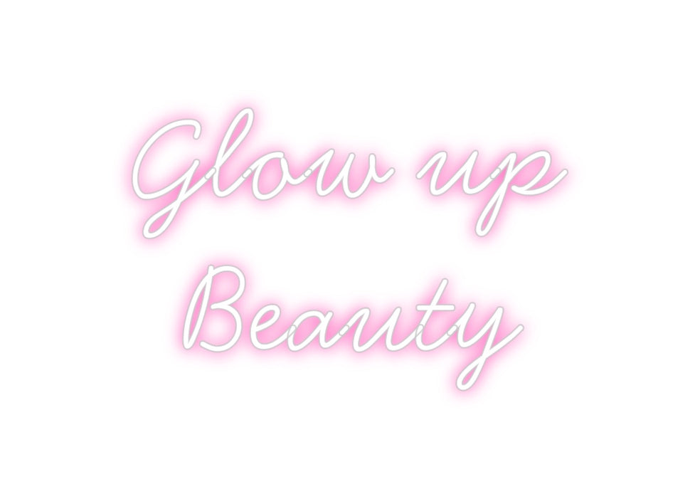 Neon personalizado: Glow up
Beau...