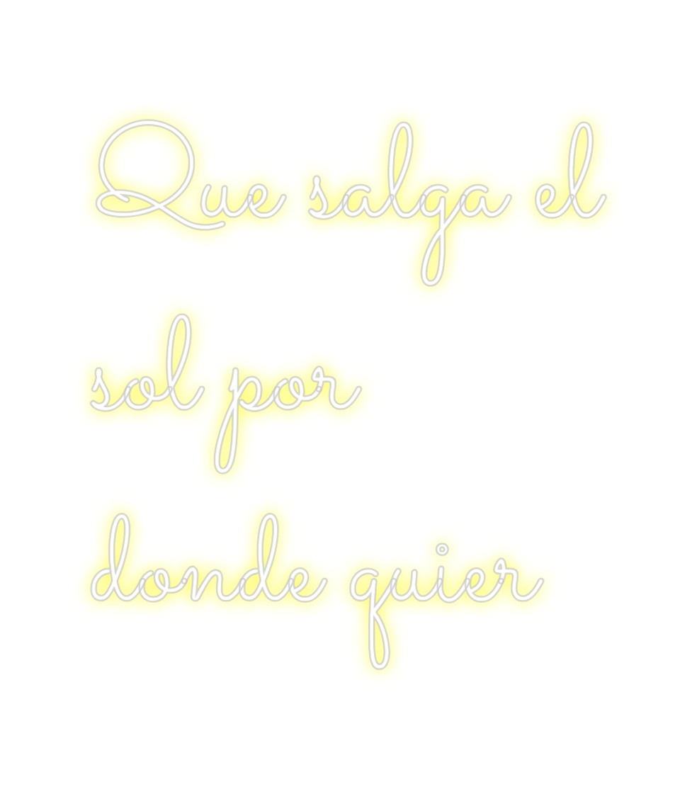 Neon personalizado: Que salga el
...