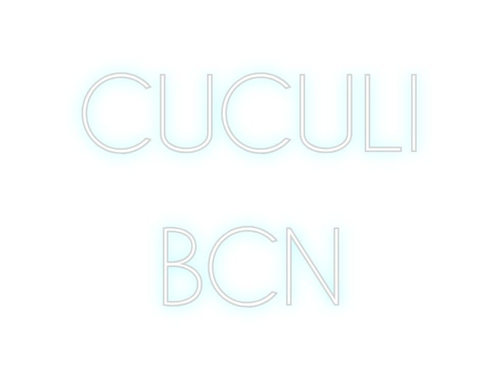 Neon personalizado: CUCULI
BCN