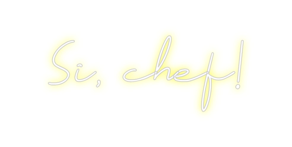 Neon personalizado: Si, chef!