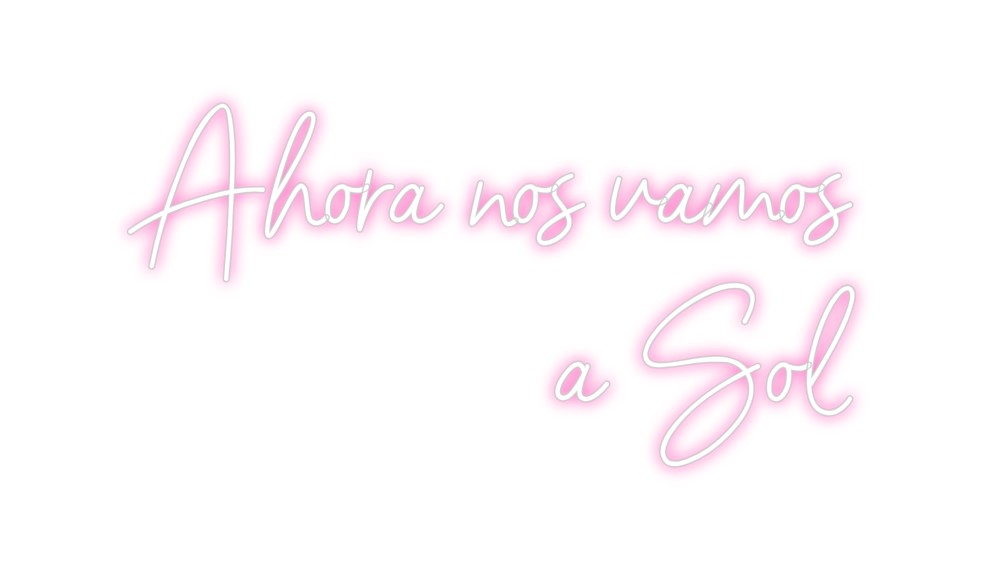 Neon personalizado: Ahora nos vam...