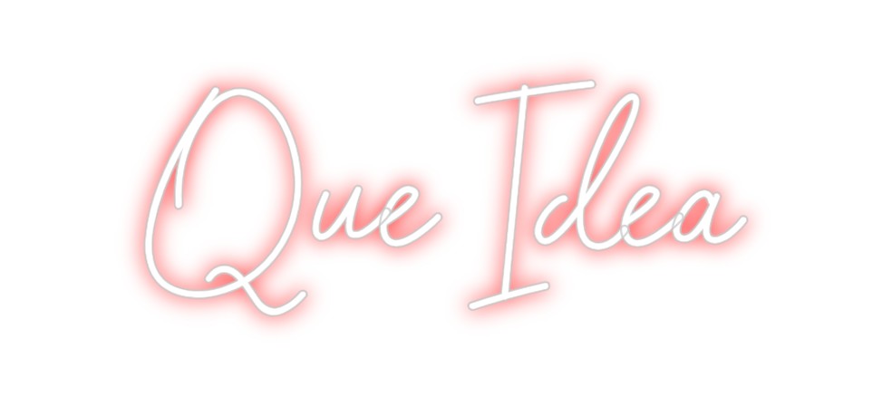 Neon personalizado: Que Idea