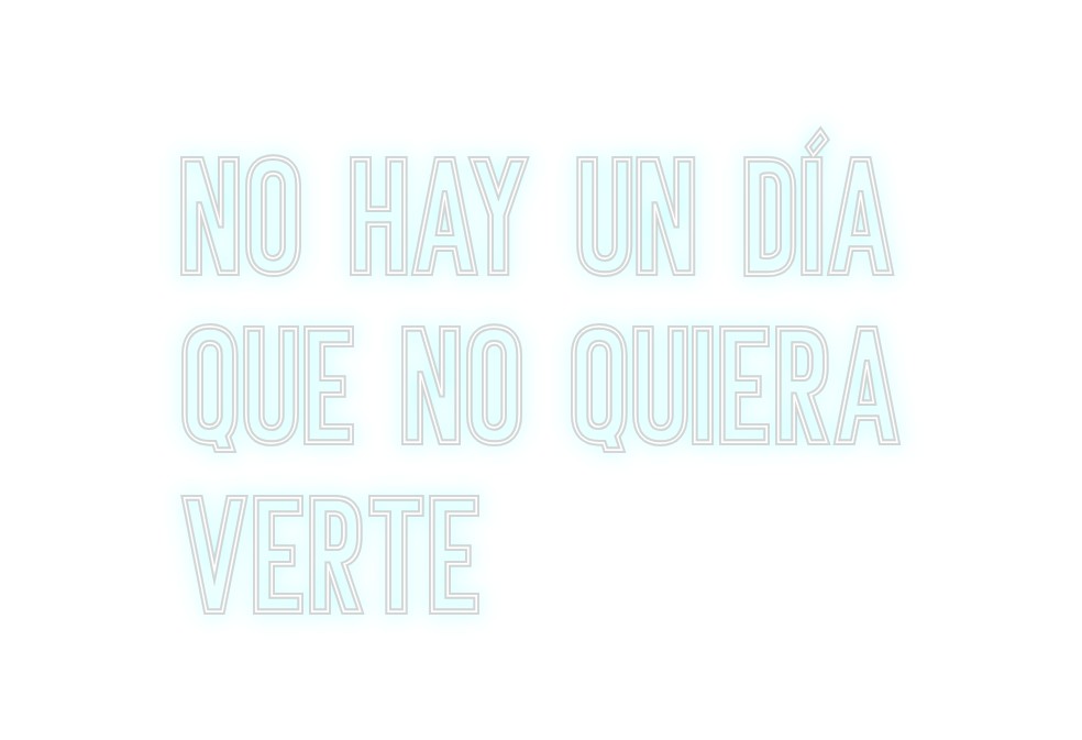 Neon personalizado: No hay un día...