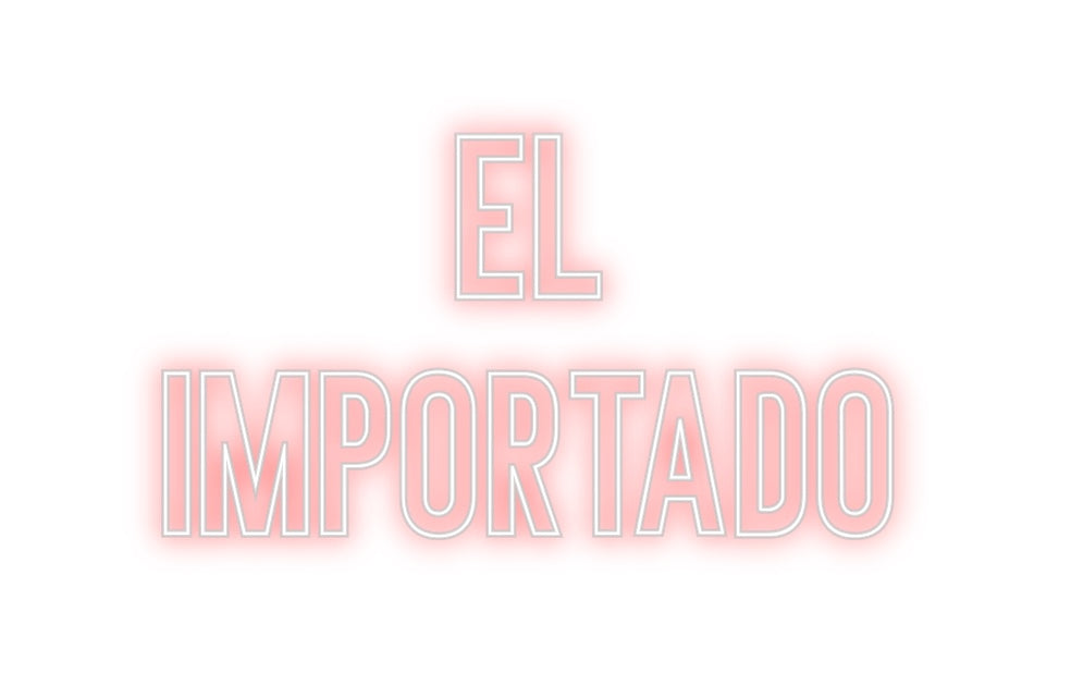 Neon personalizado: EL
IMPORTADO