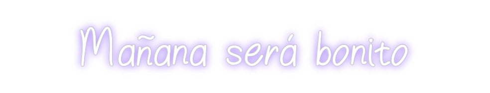 Neon personalizado: Mañana será b...