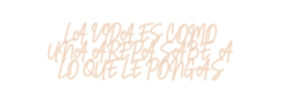 Neon personalizado: LA VIDA ES CO...