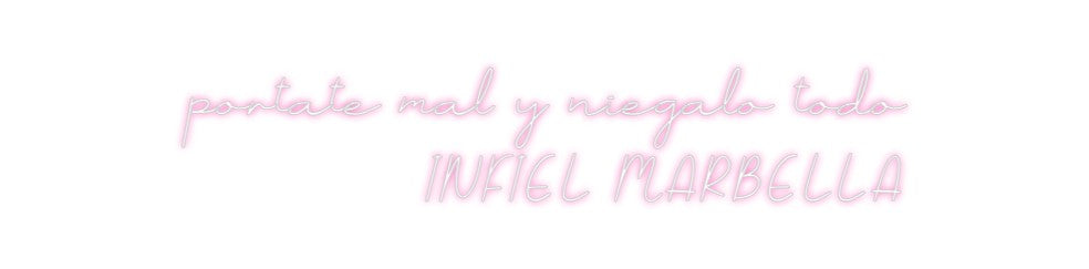 Neon personalizado: portate mal y...