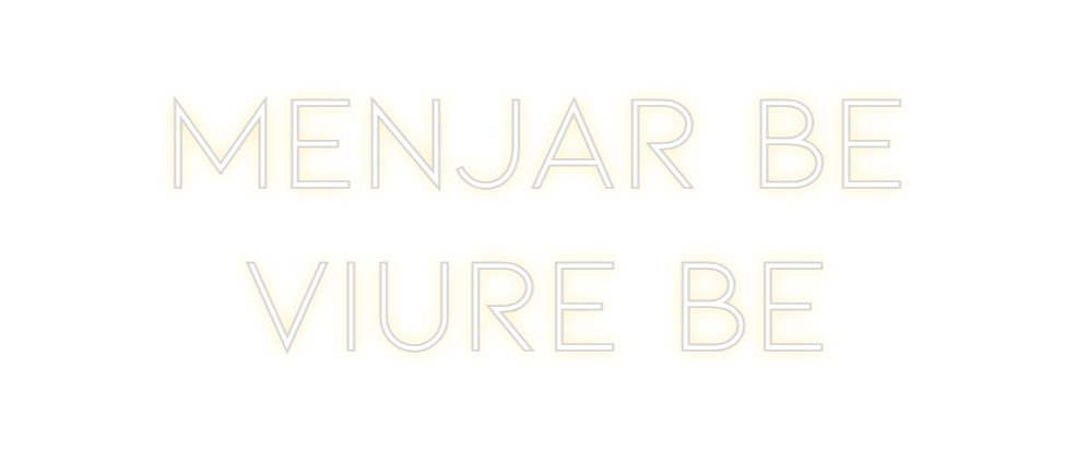 Neon personalizado: menjar be
...