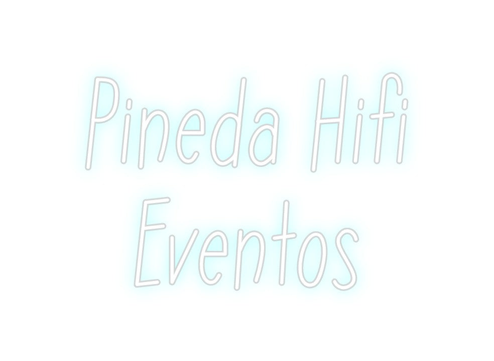Neon personalizado: Pineda Hifi
...